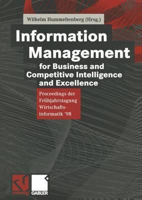 Information Management for Business and Competitive Intelligence and Excellence: Proceedings der Frühjahrstagung Wirtschaftsinformatik ’98 (German Edition)