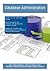 Database Administration: High-Impact Strategies - What You Need to Know: Definitions, Adoptions, Impact, Benefits, Maturity, Vendors