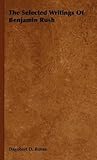 The Selected Writings of Benjamin Rush