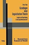 Grundlagen einer linguistischen Theorie: Empirie und Begründung in der Sprachwissenschaft (Wissenschaftstheorie, Wissenschaft und Philosophie, 15) (German Edition)