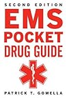 EMS Pocket Drug Guide 2/E by Patrick T. Gomella EMS Pocket Drug Guide 2/E by Patrick T. Gomella