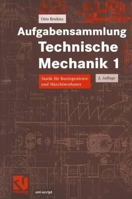 Aufgabensammlung Technische Mechanik 1: Statik für Bauingenieure und Maschinenbauer (uni-script) (German Edition)