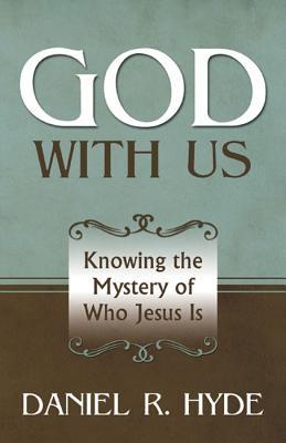 God With Us: Knowing the Mystery of Who Jesus Is (Paperback)