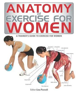 Anatomy of Exercise for Women: A Trainer's Guide to Exercise for Women (Paperback)