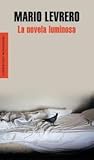 La novela luminosa by Mario Levrero