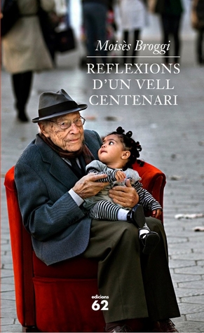 Moisès Broggi, reflexions d'un vell centenari, Edicions 62