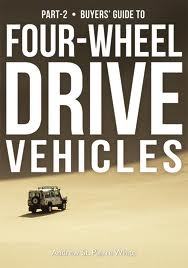 Guide to 4-Wheel Drive. Part-2 Vehicles (The Complete Guide to Four-Wheel Drive)
