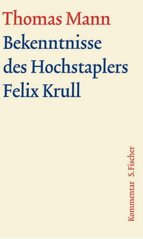 Bekenntnisse des Hochstaplers Felix Krull, Kommentar (Hardcover)