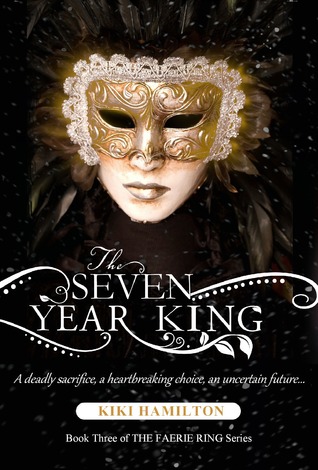 The Seven Year King (The Faerie Ring, #3)
