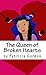 The Queen of Broken Hearts by Patricia Gordon