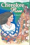Cherokee Rose by Nancy McIntosh Pafford Cherokee Rose by Nancy McIntosh Pafford