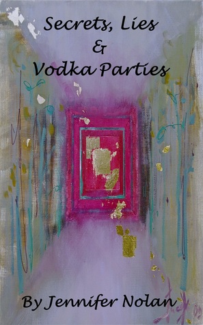 Secrets, Lies & Vodka Parties
