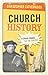 Church History: A Crash Cou...