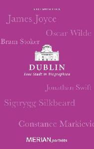 Dublin: Eine Stadt in Biographien