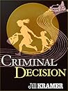 Criminal Decision by Jill  Kramer