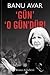Gün O Gün'dür!