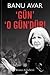 Gün O Gün'dür! by Banu Avar
