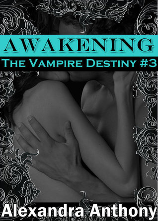 Awakening (The Vampire Destiny, #3)