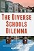 The Diverse Schools Dilemma