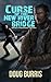 Curse of the New River Brid...