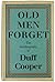 Old Men Forget by Duff Cooper
