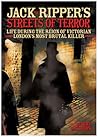 Jack the Ripper's Streets of Terror: Life During the Reign of Victorian London's Most Brutal Killer Jack the Ripper's Streets of Terror: Life During the Reign of Victorian London's Most Brutal Killer