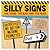 Silly Signs: The Good, the Bad and the Mad
