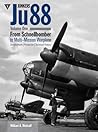 Junkers Ju 88, Vol. 1: Schnellbomber: Development, Production and Technical History