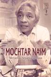 Mochtar Naim: Merantau Sepanjang Masa