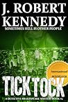 Tick Tock by J. Robert Kennedy