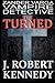 The Turned (Zander Varga Vampire Detective, #1) by J. Robert Kennedy