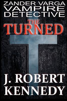 The Turned (Zander Varga Vampire Detective, #1)