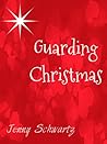 Guarding Christmas by Jenny Schwartz