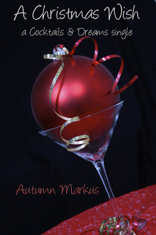 A Christmas Wish (Cocktails and Dreams, #1.5)