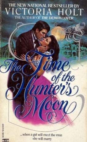 The Time Of The Hunter S Moon By Victoria Holt