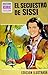 El secuestro de Sissi (Sissi, #18)
