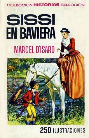Sissi en Baviera (Sissi, #8)