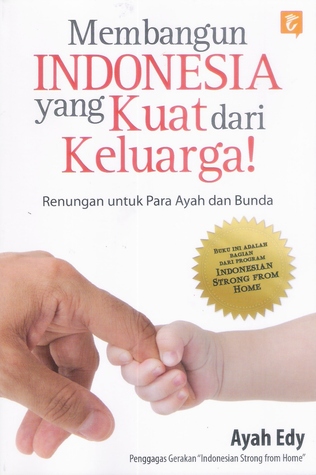 Membangun Indonesia yang Kuat dari Keluarga!