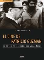 El Cine De Patricio Guzmán: En busca de las imágenes verdaderas