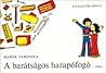 A barátságos harapófogó by Veronika Marék