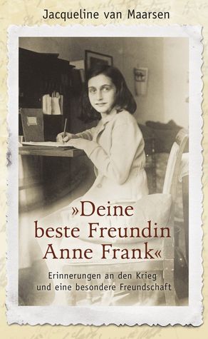 »Deine beste Freundin Anne Frank« - Erinnerungen an den Krieg und eine besondere Freundschaft