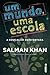 Um Mundo, Uma Escola by Salman Khan Um Mundo, Uma Escola by Salman Khan