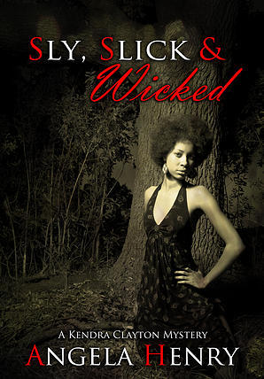 Sly, Slick & Wicked (Kendra Clayton Mystery, #5)