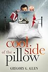 Cool Side of the Pillow by Gregory G. Allen