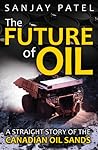 The FUTURE of OIL by Sanjay  Patel