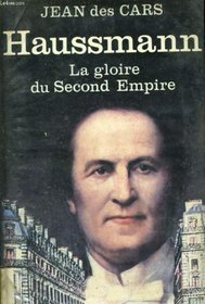 Haussmann :  La gloire du Second Empire (Hardcover)