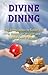 Divine Dining 365 Devotions to Guide you to Healthier Weight by Janet K. Brown
