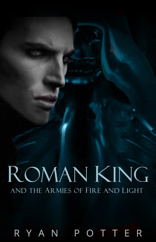 Roman King and the Armies of Fire and Light