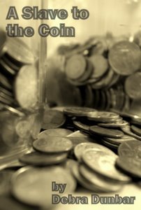 A Slave to the Coin (Kindle Edition)