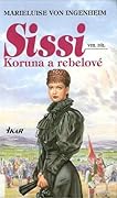 Sissi. Koruna a rebelové